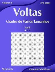 Title: Voltas Grades de Vários Tamanhos - Fácil - Volume 2 - 276 Jogos, Author: Nick Snels