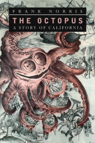 Title: The Octopus: A Story of California, Author: Frank Norris