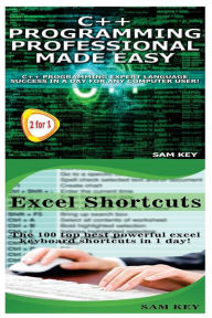 Title: C++ Programming Professional Made Easy & Excel Shortcuts, Author: Sam Key