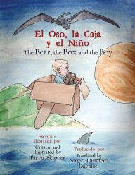 Title: The Bear, the Box and the Boy: Bilingual Spanish/English, Author: Taryn Skipper