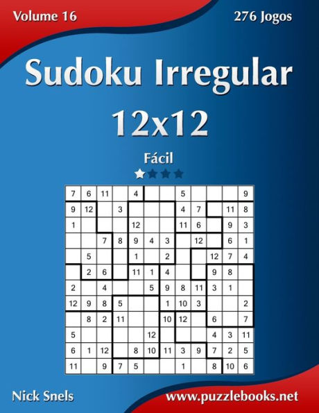 Sudoku Irregular 12x12 - Fácil - Volume 16 - 276 Jogos