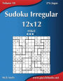 Sudoku Irregular 12x12 - Difícil - Volume 18 - 276 Jogos