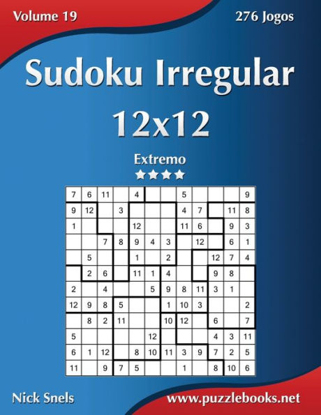 Sudoku Irregular 12x12 - Extremo - Volume 19 - 276 Jogos