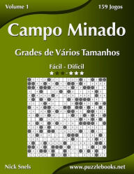 Title: Campo Minado Grades de Vários Tamanhos - Fácil ao Difícil - Volume 1 - 156 Jogos, Author: Nick Snels