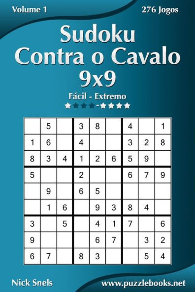 Sudoku Contra o Cavalo 9x9 - Fácil ao Extremo - Volume 1 - 276 Jogos