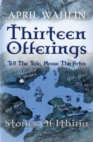 Thirteen Offerings: Stories of Ithiria