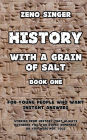 History With a Grain of Salt: Book One: Ancient Times