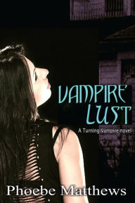 Title: Vampire Lust, Author: Phoebe Matthews