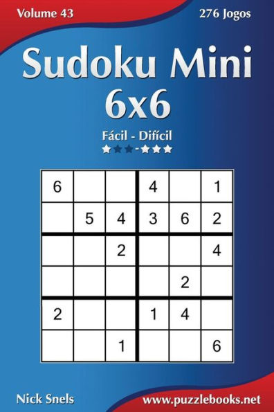 Sudoku Mini 6x6 - Fácil ao Difícil - Volume 43 - 276 Jogos