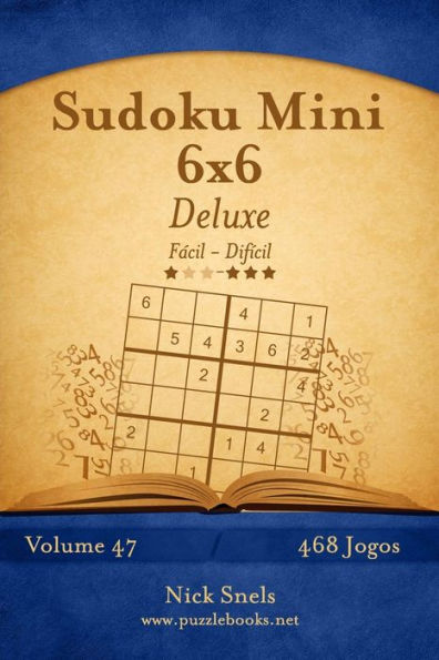 Sudoku Mini 6x6 Deluxe - Fácil ao Difícil - Volume 47 - 468 Jogos