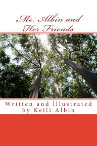 Title: Ms. Albin and Her Friends: Children's Fiction, Author: Kelli Ablin