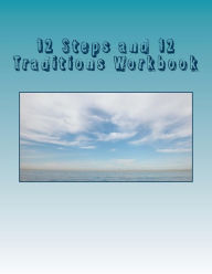 Title: 12 Steps and 12 Traditions Workbook, Author: George B
