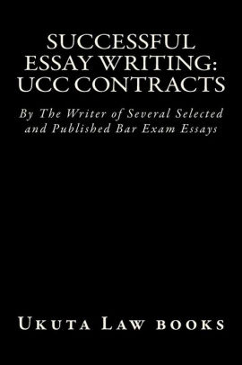 successful essay writing ucc contracts by the writer of several successful essay writing ucc contracts by the writer of several selected and published bar