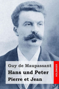 Title: Hans und Peter: Pierre et Jean, Author: Georg Von Ompteda
