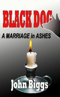 BLACK DOG ...A Marriage Ashes