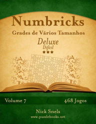 Title: Numbricks Grades de Vários Tamanhos Deluxe - Difícil - Volume 7 - 468 Jogos, Author: Nick Snels