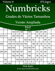 Title: Numbricks Grades de Vários Tamanhos Versão Ampliada - Fácil - Volume 8 - 276 Jogos, Author: Nick Snels