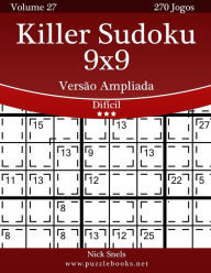 Title: Killer Sudoku 9x9 Versão Ampliada - Difícil - Volume 27 - 270 Jogos, Author: Nick Snels