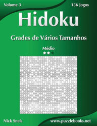 Title: Hidoku Grades de Vários Tamanhos - Médio - Volume 3 - 156 Jogos, Author: Nick Snels