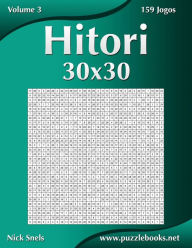 Title: Hitori 30x30 - Volume 3 - 159 Jogos, Author: Nick Snels