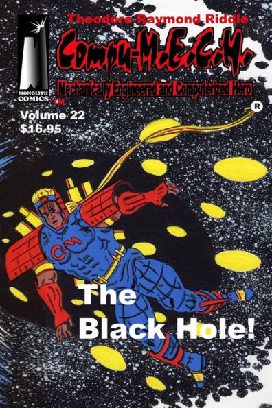 Compu-M.E.C.H. Mechanically Engineered and Computerized Hero Volume 22: The Black Hole!