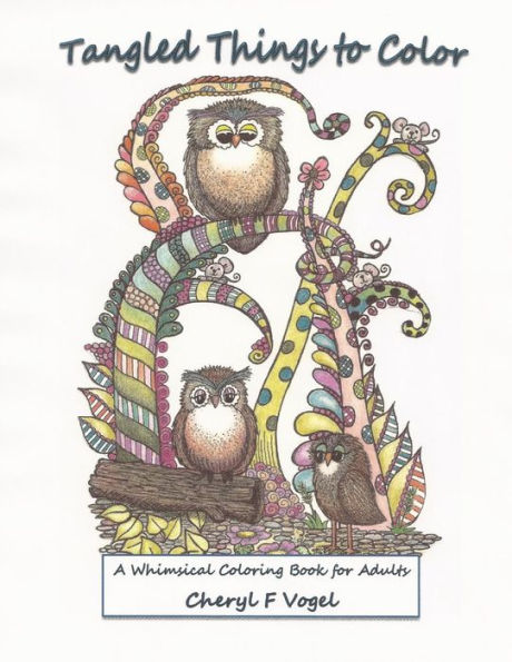 Tangled Things To Color: A Whimsical Coloring Book For Adults