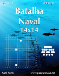 Title: Batalha Naval 14x14 - Volume 2 - 276 Jogos, Author: Nick Snels