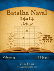 Title: Batalha Naval 14x14 Deluxe - Volume 3 - 468 Jogos, Author: Nick Snels
