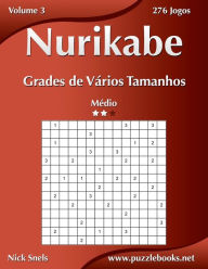 Title: Nurikabe Grades de Vários Tamanhos - Médio - Volume 3 - 276 Jogos, Author: Nick Snels
