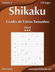 Title: Shikaku Grades de Vários Tamanhos - Difícil - Volume 4 - 159 Jogos, Author: Nick Snels