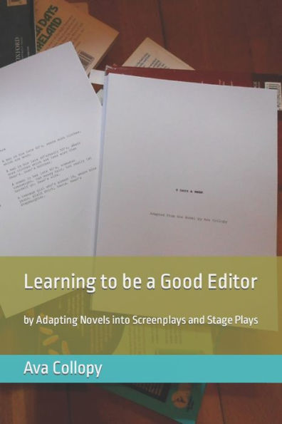 Learning to be a Good Editor: by Adapting Novels into Screenplays and Stage Plays