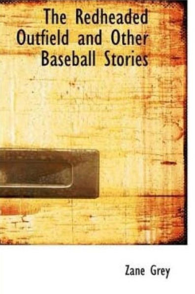 The Redheaded Outfield, and Other Baseball Stories