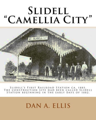 Slidell Camellia City By Dan A Ellis Paperback Barnes Noble