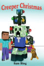 Creeper Christmas: A Holiday Tale