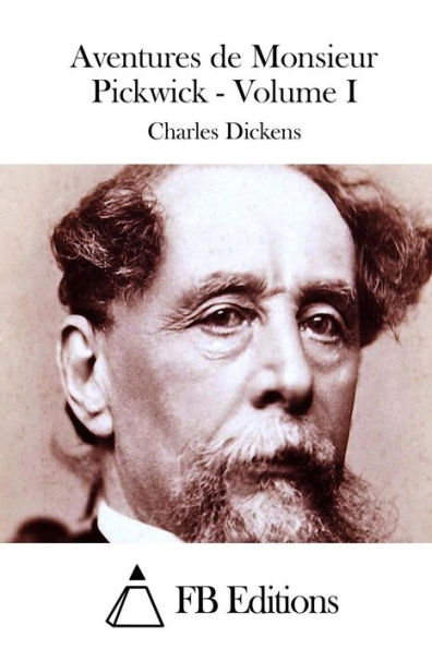Aventures de Monsieur Pickwick - Volume I