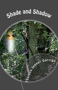 Title: Shade and Shadow, Author: Theresa Jenner Garrido