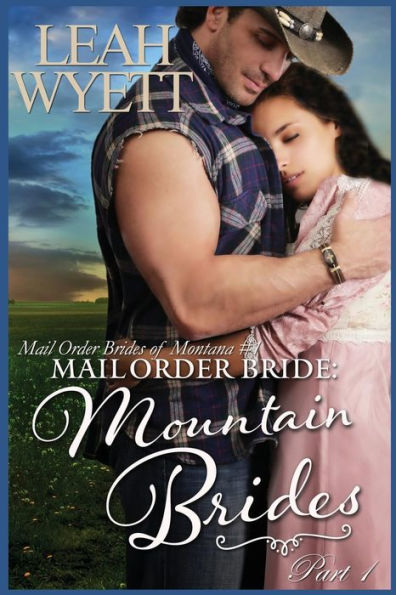 Mail Order Bride: Mountain Brides - Part 1: Clean Historical Mail Order Bride Romance