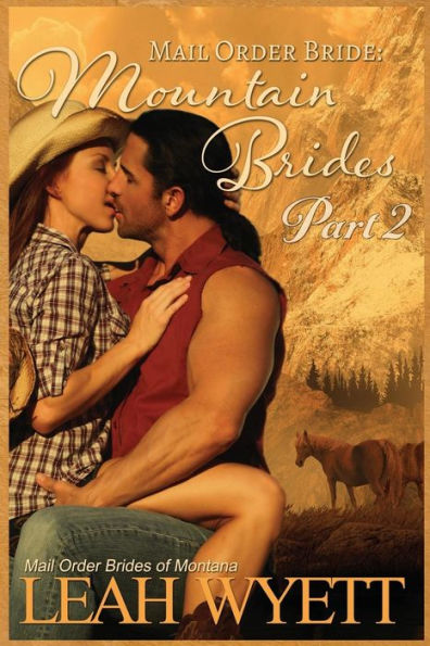 Mail Order Bride: Mountain Brides - Part 2: Clean Historical Mail Order Bride Romance