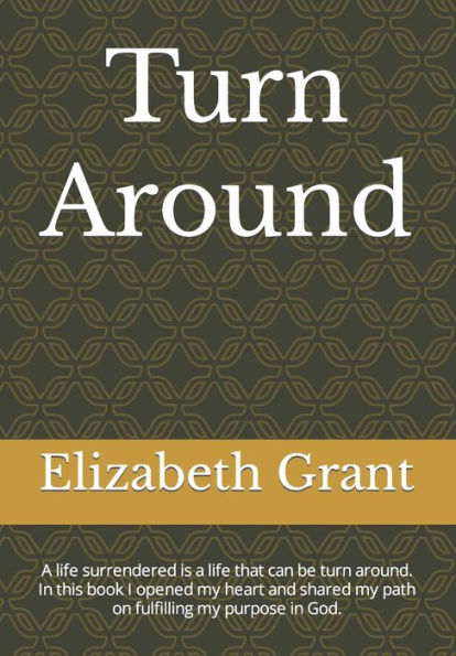 Turn around: A life surrendered is a life that can be turn around. In this book I opened my heart and shared my path on fulfilling my purpose in God.