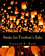 Title: Awake for Freedom's Sake, Author: Leonard E Read