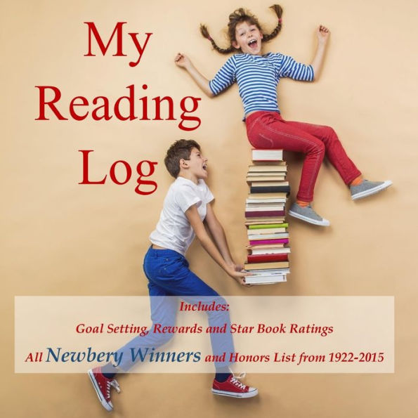 My Reading Log: (Ages 9-16) With Newbery Winners and Honors List 1922-2015