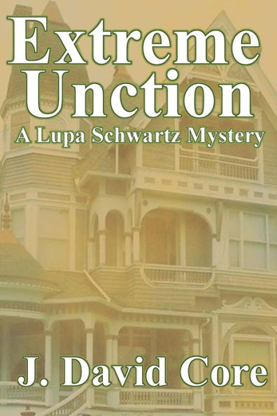 Extreme Unction: A Lupa Schwartz Mystery