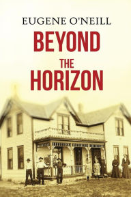 Title: Beyond the Horizon, Author: Eugene O'Neill