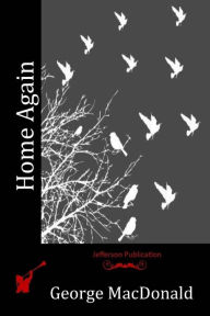 Title: Home Again, Author: George MacDonald