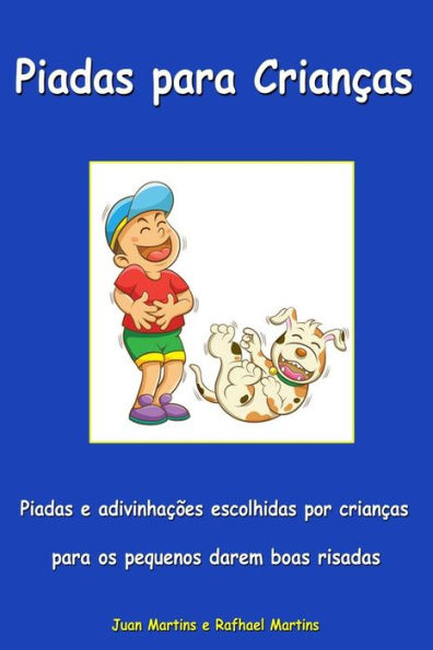 Piadas para crianï¿½as - Piadas e adivinhaï¿½ï¿½es escolhidas por crianï¿½as para os pequenos darem boas risadas: Livro Infantil - Versï¿½o Escolar