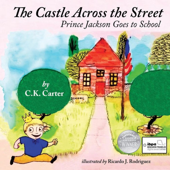 The Castle Across the Street: Prince Jackson Goes to School