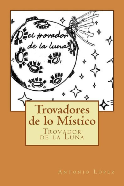 Trovadores de lo Místico: El Trovador de la Luna