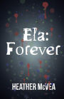 Ela: Forever