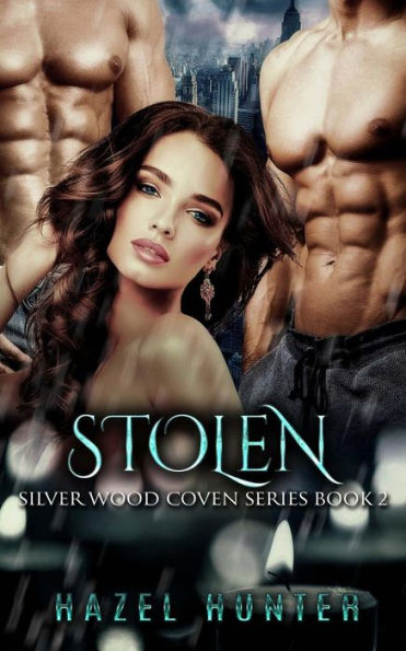 Stolen (Book Two of the Silver Wood Coven Series): A Witch and Warlock Romance Novel