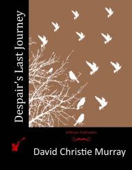 Title: Despair's Last Journey, Author: David Christie Murray